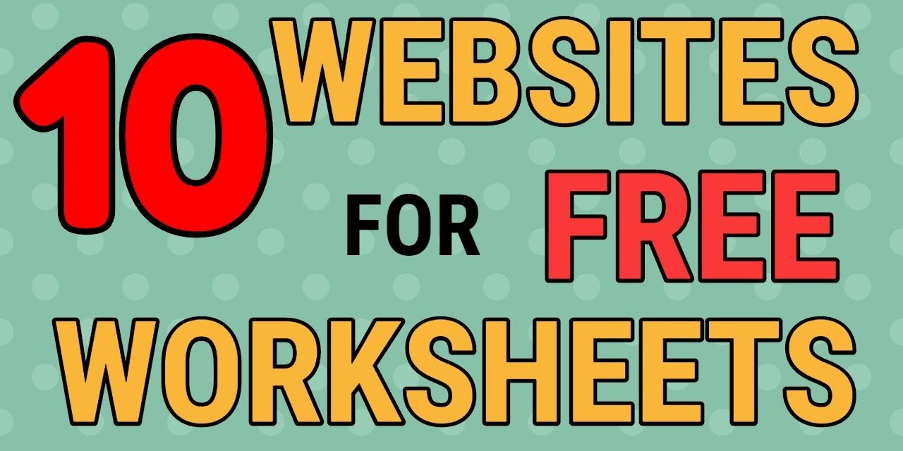 10 Websites For Free Worksheets!