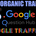 How to get Free organic Traffic with Google Question Hub 2021